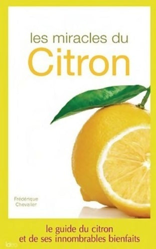 Livrenpoche : Les miracles du citron - Frédérique Chevalier - Livre