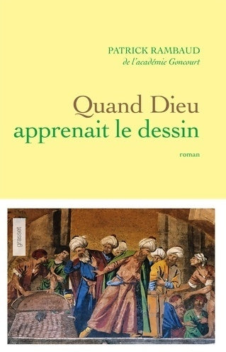 Quand dieu apprenait le dessin - Patrick Rambaud - Livre