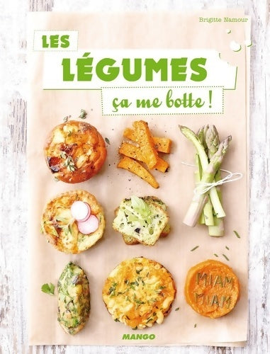 Livrenpoche : Les légumes, ça me botte ! - Brigitte Namour - Livre