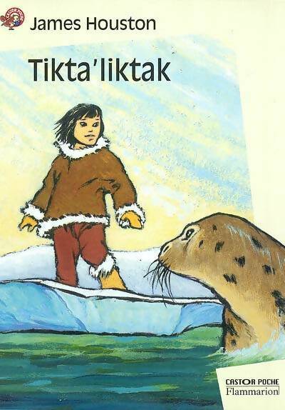 Tikta'Liktak - James Houston -  Castor Poche - Livre