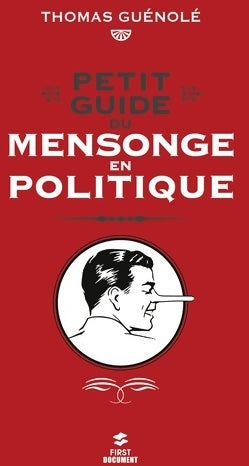 Livrenpoche : Petit guide du mensonge en politique - Thomas Guénolé - Livre