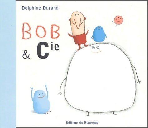 Livrenpoche : Bob & cie - Delphine Durand - Livre
