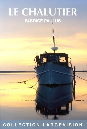 Livrenpoche : Le chalutier - Fabrice Paulus - Livre