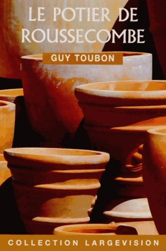 Livrenpoche : Le potier de Roussecombe - Guy Toubon - Livre