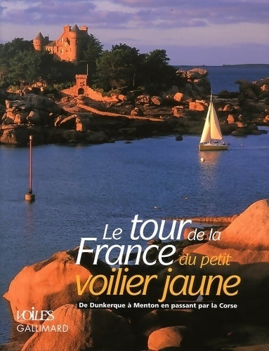 Livrenpoche : Le tour de la France du petit voilier jaune - Collectif - Livre