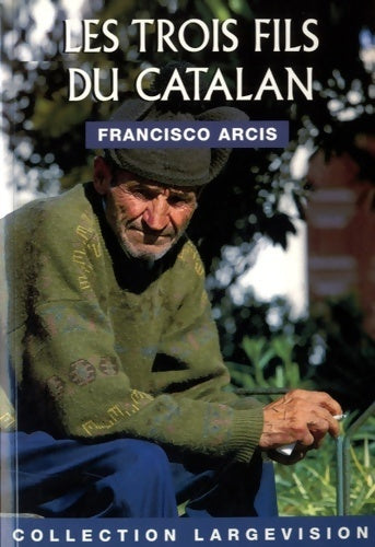 Livrenpoche : Les trois fils du catalan - Francisco Arcis - Livre