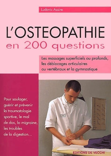 L'ostéopathie en 200 questions - Ludovic Assire - Livre