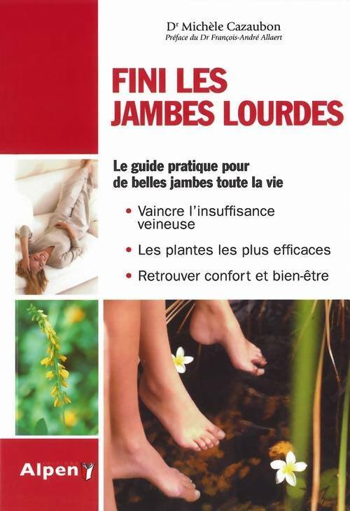 Livrenpoche : Fini les jambes Lourdes. Le guide pratique pour de belles jambes toute la vie - Michele Cazaubon, Dr M. Cazaubon - Livre