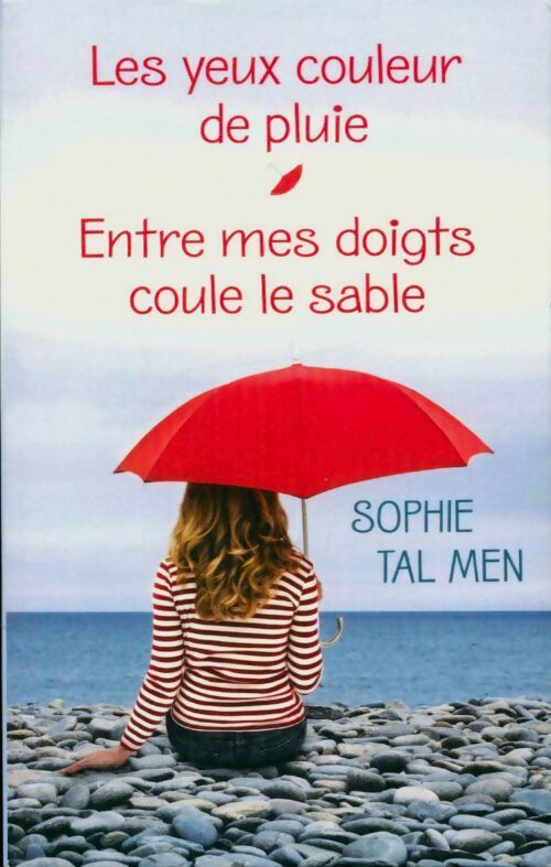 Les yeux couleur de pluie / entre mes doigts coule le sable - Sophie Tal Men - Livre