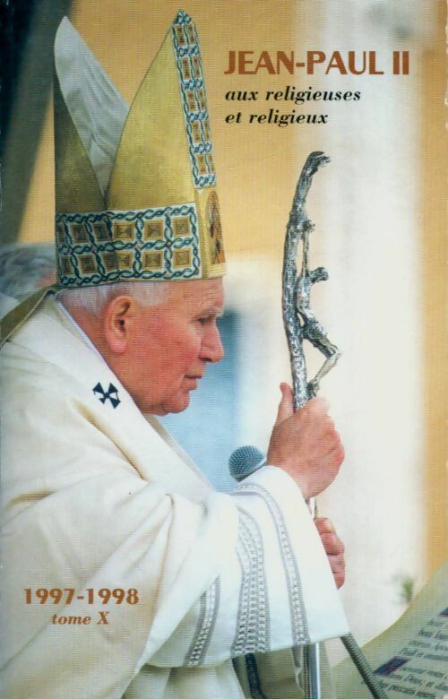 Livrenpoche : Jean-Paul II aux religieuses et religieux Tome X : 1997-1998 - Collectif - Livre
