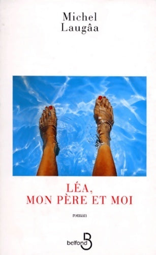 Livrenpoche : Léa, mon père et moi - Michel Laugâa - Livre