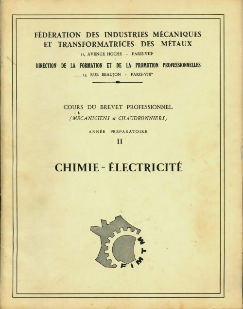 Livrenpoche : Cours de brevet professionnel mécaniciens chaudronniers année préparatoire Tome II : Chimie-Electricité - Collectif - Livre