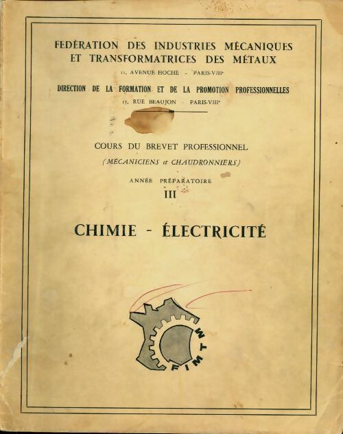 Livrenpoche : Cours de brevet professionnel mécaniciens chaudronniers année préparatoire Tome III : Chimie-Electricité - Collectif - Livre
