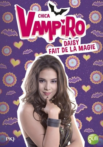 Livrenpoche : Chica vampiro Tome XI : Daisy fait de la magie - Collectif - Livre