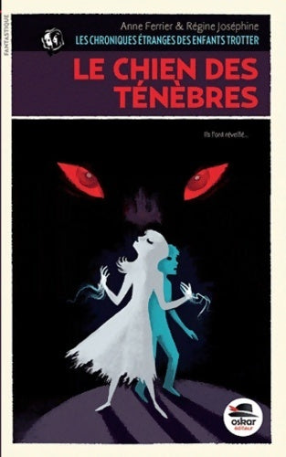 Livrenpoche : Les chroniques étranges des enfants trotter Tome II : Le chien des ténèbres - Anne Ferrier - Livre