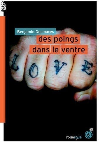 Livrenpoche : Des poings dans le ventre - Benjamin Desmares - Livre