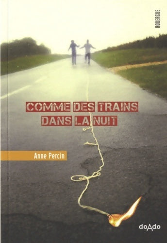 Livrenpoche : Comme des trains dans la nuit - Anne Percin - Livre