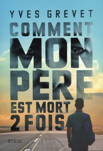 Livrenpoche : Comment mon père est mort 2 fois - Yves Grevet - Livre