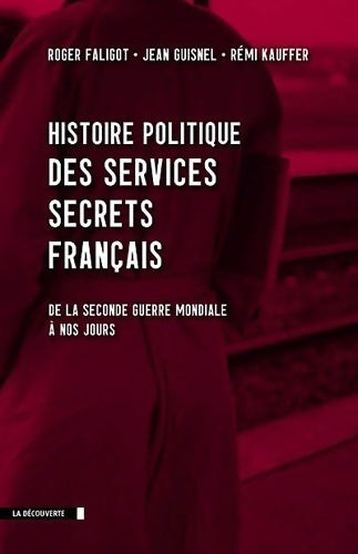Livrenpoche : Histoire politique des services secrets français - Jean Guisnel, Rémi Kauffer - Livre