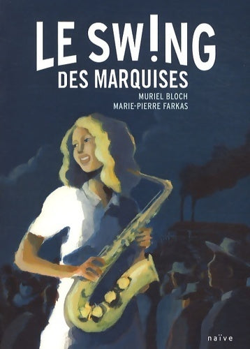 Livrenpoche : Le souffle des marquises Tome II : Le swing des marquises - Muriel Bloch - Livre