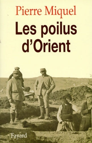 Livrenpoche : Les poilus d'Orient - Pierre Miquel - Livre