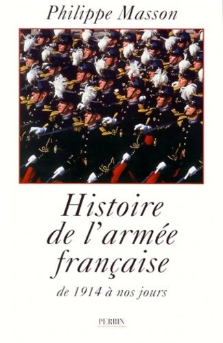 Livrenpoche : Histoire de l'armée française de 1914 à nos jours - Philippe Masson - Livre