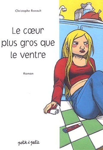 Livrenpoche : Le coeur plus gros que le ventre - Christophe Renault - Livre
