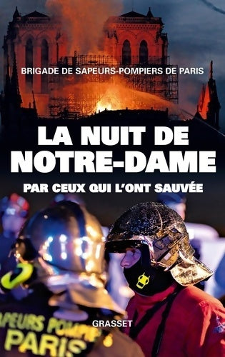 La nuit de Notre-Dame par ceux qui l'ont sauvée - Collectif - Livre