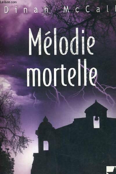 Livrenpoche : Melodie mortelle - Dinah McCall, Dinah Maccall - Livre