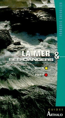 Livrenpoche : La mer & ses dangers. Sécurité, survie - François Chevalier - Livre