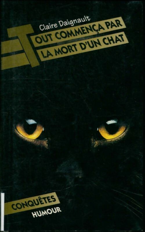 Livrenpoche : Tout commença par mort d'un chat - Claire Daignault - Livre