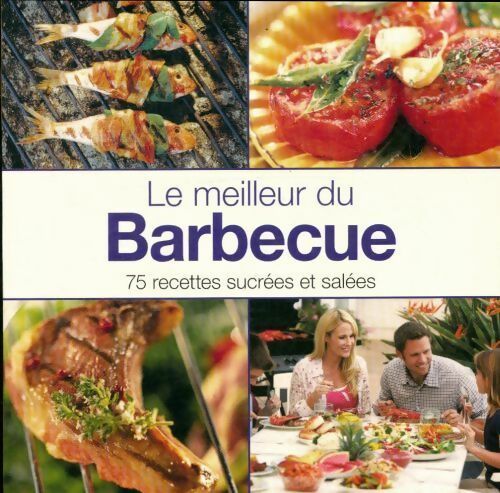 Livrenpoche : Le meilleur du barbecue. 75 recettes sucrées et salées - Collectif - Livre