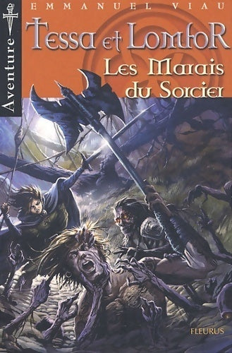 Livrenpoche : Tessa et Lomfor Tome VI : Les marais du sorcier - Emmanuel Viau - Livre