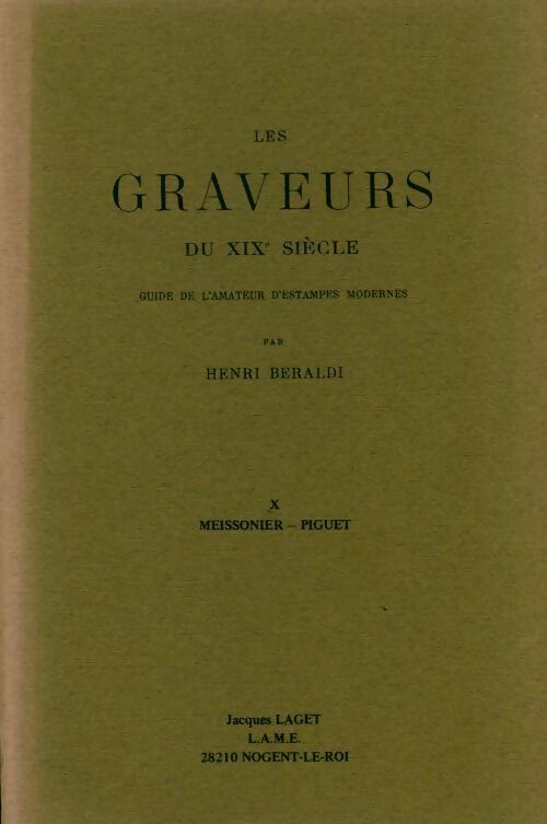 Livrenpoche : Les graveurs du XIXe siècle : Meissonier-Piguet - Henri Beraldi - Livre