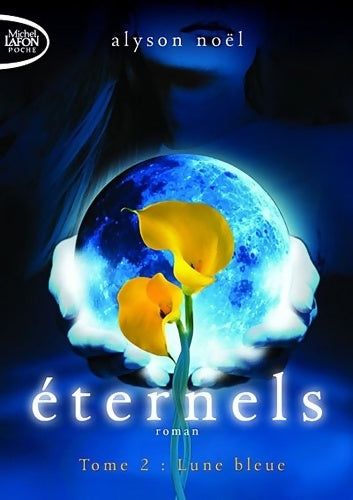 Livrenpoche : Eternels Tome II : Lune bleue - Alyson Noël - Livre