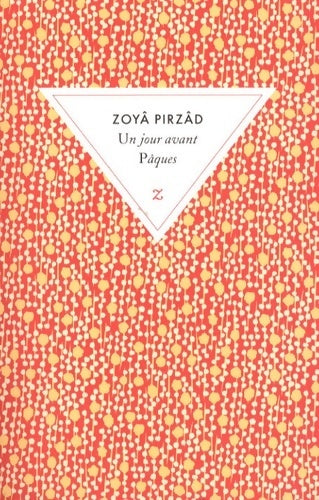 Livrenpoche : Un jour avant Pâques - Zoya Pirzâd - Livre