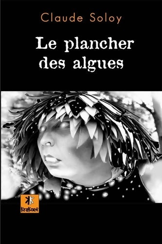 Livrenpoche : Le plancher des algues - Claude Soloy - Livre