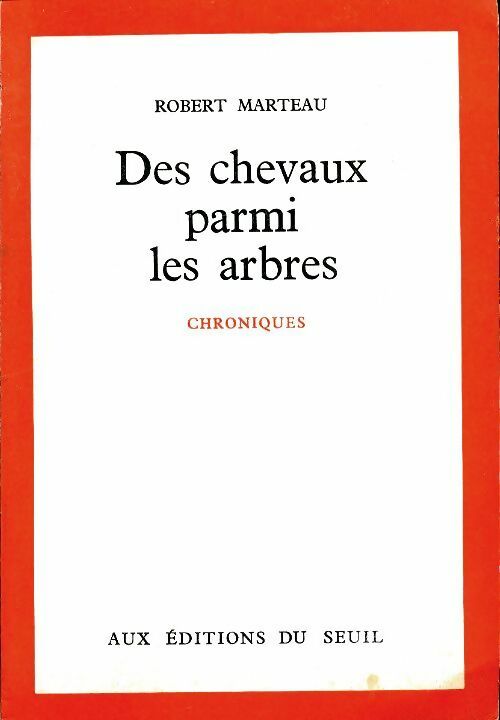 Livrenpoche : Des 0chevaux parmi les arbres - Robert Marteau - Livre