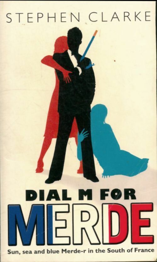 Livrenpoche : Dial M for Merde - Stephen Clarke - Livre
