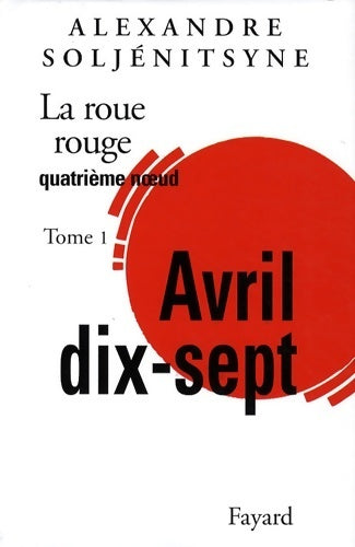Livrenpoche : La roue rouge Tome I : Avril 17 - Alexandre Soljénitsyne - Livre