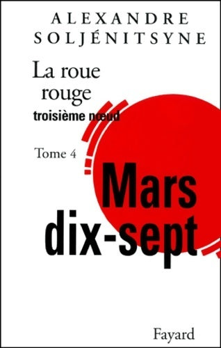 Livrenpoche : La roue rouge Tome IV : Mars 17 - Alexandre Soljénitsyne - Livre