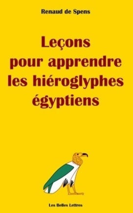Livrenpoche : Leçons pour apprendre les hiéroglyphes égyptiens - Renaud De Spens - Livre