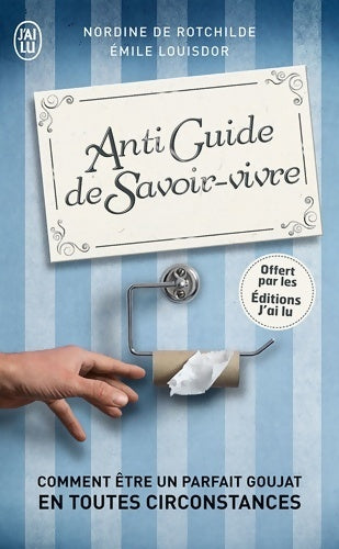 Livrenpoche : Anti guide de savoir vivre - Nordine De Rotchilde, Emile Louisdor - Livre