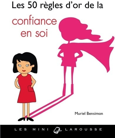 Livrenpoche : Les 50 règles d'or de la confiance en soi - Muriel Bensimon - Livre