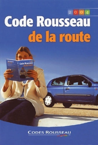 Livrenpoche : Code rousseau de la route 2004 - Collectif - Livre