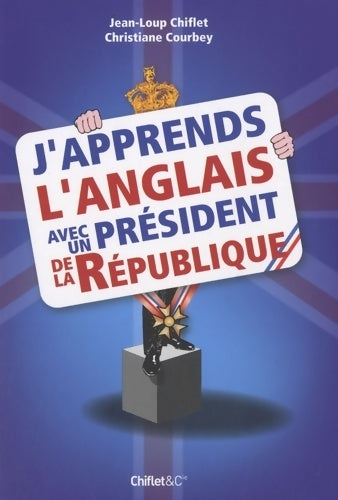 Livrenpoche : J'apprends l'anglais avec un président de la république - Jean-Loup Chiflet - Livre