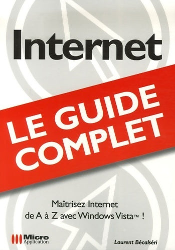 Livrenpoche : Internet. Le guide complet - Laurent Bécalseri - Livre