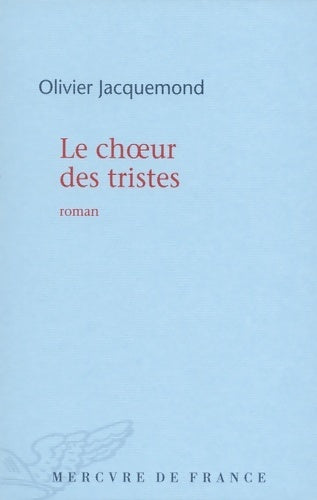 Livrenpoche : Le choeur des tristes - Olivier Jacquemond - Livre