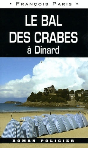 Livrenpoche : Le bal des crabes à Dinard - François Paris - Livre