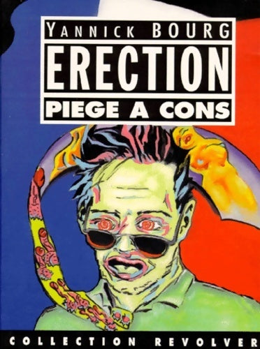 Livrenpoche : Erection : Piège à cons - Yannick Bourg - Livre